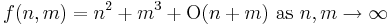 f(n,m) = n^2 + m^3 + \hbox{O}(n+m) \mbox{ as } n,m\to\infty