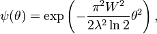 \psi(\theta) = \exp\left(-\frac{\pi^2W^2}{2 \lambda^2\ln 2}\theta^2\right),