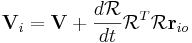\mathbf{V}_i=\mathbf{V}+\frac{d\mathcal{R}}{dt}\mathcal{R}^T\mathcal{R}\mathbf{r}_{io}