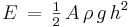 E\, =\, \tfrac12\, A\, \rho\, g\, h^2