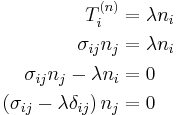 \ \begin{align}
T_i^{(n)} &= \lambda n_i \\
 \sigma_{ij}n_j &=\lambda n_i \\
\sigma_{ij}n_j -\lambda n_i &=0 \\
\left(\sigma_{ij}- \lambda\delta_{ij} \right)n_j &=0 \\
\end{align}