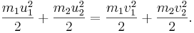 \frac{m_1u_1^2}2+\frac{m_2u_2^2}2=\frac{m_1v_1^2}2+\frac{m_2v_2^2}2.