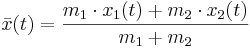 \bar{x}(t) = \frac{m_{1} \cdot x_{1}(t)+m_{2} \cdot x_{2}(t)}{m_{1}+m_{2}}