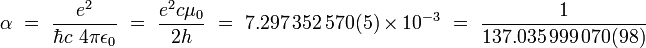 \alpha\ =\ \frac{e^2}{\hbar c \ 4 \pi \epsilon_0}\ =\ \frac{e^2 c \mu_0}{2 h}\ =\ 7.297\,352\,570(5) \times 10^{-3}\ =\ \frac{1}{137.035\,999\,070(98)}