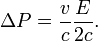 
\Delta P = {v \over c}{E \over 2c}.
\,