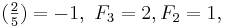 (\tfrac{2}{5}) = -1, \,\, F_3  = 2, F_2=1,