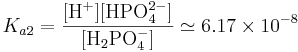 K_{a2}=\frac{[\mbox{H}^+][\mbox{HPO}_4^{2-}]}{[\mbox{H}_2\mbox{PO}_4^-]}\simeq 6.17\times10^{-8}