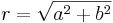 r = \sqrt{a^2+b^2}