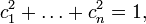  c_1^2+\dots+c_n^2 = 1, 