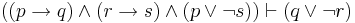 ((p \to q) \land (r \to s) \land(p \lor \neg s)) \vdash (q \lor \neg r)