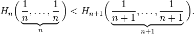 
H_n\bigg(\underbrace{\frac{1}{n}, \ldots, \frac{1}{n}}_{n}\bigg)
<
H_{n+1}\bigg(\underbrace{\frac{1}{n+1}, \ldots, \frac{1}{n+1}}_{n+1}\bigg).
