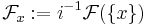 \mathcal{F}_x�:= i^{-1}\mathcal{F}(\{x\})