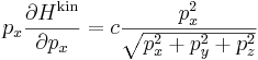 
p_{x} \frac{\partial H^{\mathrm{kin}}}{\partial p_{x}}  = c \frac{p_{x}^{2}}{\sqrt{p_{x}^{2} + p_{y}^{2} + p_{z}^{2}}}
