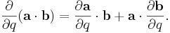 \frac{\partial}{\partial q}(\mathbf a \cdot \mathbf b) = \frac{\partial \mathbf a }{\partial q} \cdot \mathbf b + \mathbf a \cdot \frac{\partial \mathbf b}{\partial q}.