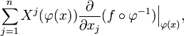 \sum_{j=1}^n X^{j} (\varphi(x)) \frac{\partial}{\partial x_{j}}(f \circ \varphi^{-1}) \Big|_{\varphi(x)},