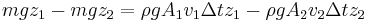 m g z_{1}-m g z_{2}=\rho g A
_{1} v_{1}\Delta t z_{1}-\rho g A_{2} v_{2} \Delta
t z_{2} \;