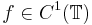 f \in C^1(\mathbb{T})