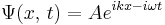 
\Psi(x,\,t) = A e^{i k x - i \omega t}
\,