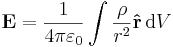 
\mathbf{E} = \frac{1}{4\pi\varepsilon_0} \int\frac{\rho}{r^2} \mathbf{\hat{r}}\,\mathrm{d}V
