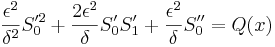 \frac{\epsilon^2}{\delta^2}S_0'^2 + \frac{2\epsilon^2}{\delta}S_0'S_1' + \frac{\epsilon^2}{\delta}S_0'' = Q(x)