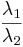  \lambda_1\over \lambda_2