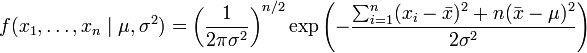 f(x_1,\ldots,x_n \mid \mu,\sigma^2) = \left( \frac{1}{2\pi\sigma^2} \right)^{n/2} \exp\left(-\frac{ \sum_{i=1}^{n}(x_i-\bar{x})^2+n(\bar{x}-\mu)^2}{2\sigma^2}\right)