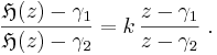 
{{\mathfrak{H}(z)-\gamma_1}
\over{\mathfrak{H}(z)-\gamma_2}}
=k\,{{z-\gamma_1}\over {z-\gamma_2}}\ .
