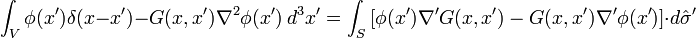  \int_V \phi(x') \delta(x - x') - G(x,x') \nabla^2\phi(x')\ d^3x' = \int_S \left[\phi(x')\nabla' G(x,x') - G(x,x')\nabla'\phi(x')\right] \cdot d\hat\sigma'