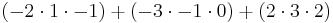 (-2\cdot 1 \cdot -1) + (-3\cdot -1 \cdot 0) + (2\cdot 3\cdot 2)