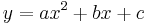 y=ax^2+bx+c