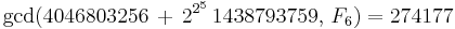 \gcd(4046803256\, +\, 2^{2^5}\, 1438793759,\, F_{6}) = 274177