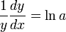 \frac{1}{y} \frac{dy}{dx} = \ln a