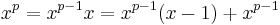  \!\ x^p = {x^{p-1}}x = {x^{p-1}}(x-1) + x^{p-1} 