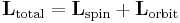 \mathbf{L}_{\mathrm{total}} = \mathbf{L}_{\mathrm{spin}} + \mathbf{L}_{\mathrm{orbit}}
