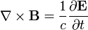 \nabla \times \mathbf{B} = \frac{1}{c} \frac{\partial \mathbf{E}}{\partial t} 