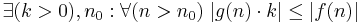 \exists (k>0), n_0�: \forall (n>n_0) \; |g(n)\cdot k| \leq |f(n)|