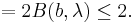  = 2 B(b, \lambda) \leq 2. \quad 