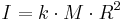  I = k\cdot M\cdot {R}^2 \,\!