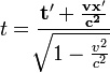 t=\mathbf{\frac{t' + \frac{vx'}{c^2}}{ \sqrt[]{1 -\frac{v^2}{c^2}}}} 