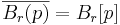 \overline{ B_r(p) } = B_r[p]