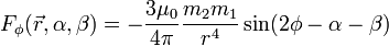 
F_{\phi}(\vec{r}, \alpha, \beta) =- \frac{3 \mu_0}{4 \pi}\frac{m_2 m_1}{r^4}\sin(2\phi - \alpha - \beta)
