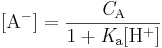 \mathrm{[A^-]=\frac{\mathit C_A}{1+\mathit K_a[H^+]}}