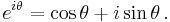  e^{i \theta} = \cos\theta + i\sin\theta \,.