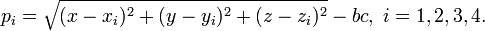 p_i = \sqrt{(x-x_i)^2 + (y-y_i)^2 + (z-z_i)^2}- bc,\; i=1,2,3,4.