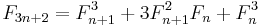 F_{3n+2} = F_{n+1}^3 + 3 F_{n+1}^2F_n + F_n^3