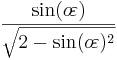 \frac{\sin(o\!\varepsilon)}{\sqrt{2-\sin(o\!\varepsilon)^2}}