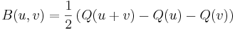 B(u,v) = \frac{1}{2}\left(Q(u+v) - Q(u) - Q(v)\right)