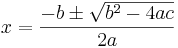 x = \frac{-b \pm \sqrt {b^2-4ac}}{2a}