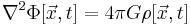 \nabla^2 \Phi [\vec{x},t] = 4 \pi G \rho [\vec{x},t]