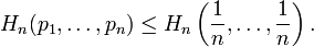 
H_n(p_1,\ldots,p_n) \le H_n\left(\frac{1}{n}, \ldots, \frac{1}{n}\right).
